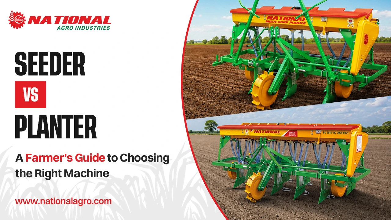 Seeder vs Planter: A Farmer's Guide to Choosing the Right Machine
